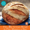 The New Artisan Bread In 5 Minutes A Day 